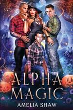 Alpha Magic: Reverse Harem Romance