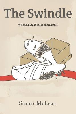 The Swindle: When a race is more than a race - Stuart McLean - cover