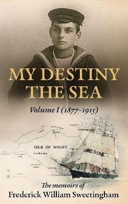 My Destiny The Sea - Frederick W Sweetingham - cover