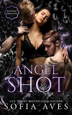 Angel Shot: a Rippton U dark college romance - Sofia Aves - cover