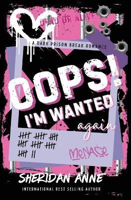 Oops! I'm Wanted Again: A Dark Prison Break Rom Com - Sheridan Anne - cover