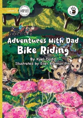 Adventures with Dad: Bike Riding - Our Yarning - Kyel Dodd - cover