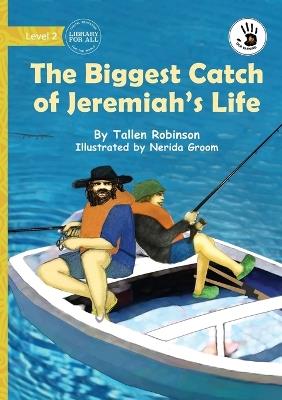 The Biggest Catch of Jeremiah's Life - Our Yarning - Tallen Robinson - cover