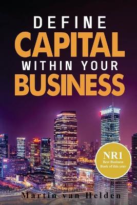Define Capital Within Your Business - Martin Van Helden - cover