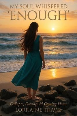 My Soul Whispered 'Enough' - Lorraine Travis - cover