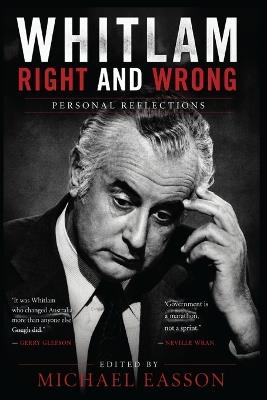 Whitlam Right and Wrong: Personal Reflections - Michael Easson - cover