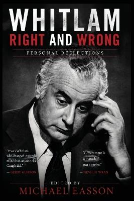 Whitlam Right and Wrong: Personal Reflections - Michael Easson - cover