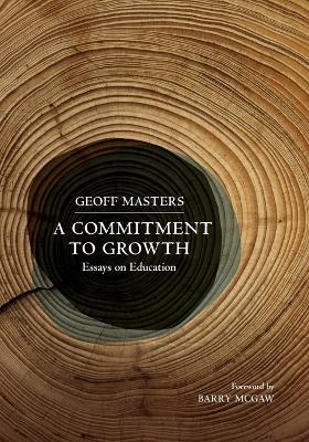 A Commitment to Growth: Essays on Education - Geoff Masters - cover