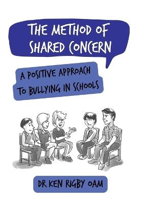 The Method of Shared Concern: A positive approach to bullying in schools - Ken Rigby - cover