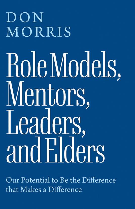 Role Models, Mentors, Leaders, and Elders