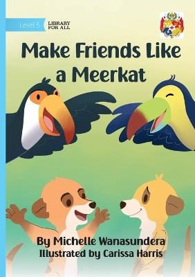 Make Friends Like a Meerkat - Michelle Wanasundera - cover