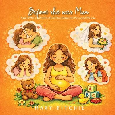 Before she was Mum - Mary Ritchie - cover