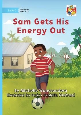 Sam Gets His Energy Out - Michelle Wanasundera - cover