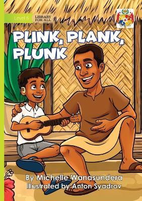 Plink, Plank, Plunk - Michelle Wanasundera - cover