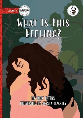 What Is This Feeling? - Our Yarning - Indy Peters - cover