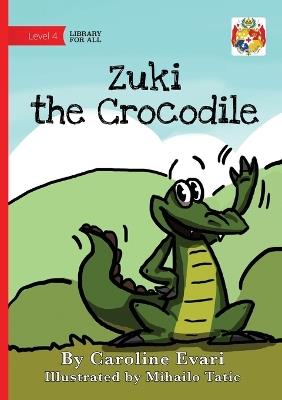Zuki the Crocodile - Caroline Evari - cover