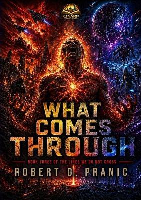 What Comes Through - Robert G Pranic - cover