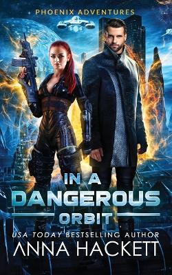 In a Dangerous Orbit - Anna Hackett - cover