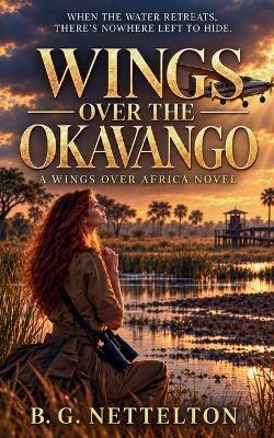 Wings over the Okavango - B G Nettelton - cover