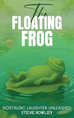 The Floating Frog - Steve Rowley - cover