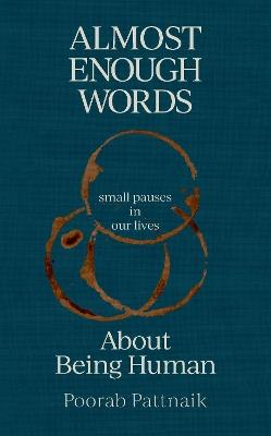 About Being Human: Small Pauses in Our Lives - Poorab Pattnaik - cover