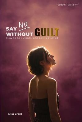 Say No Without Guilt - Elias Grant - cover