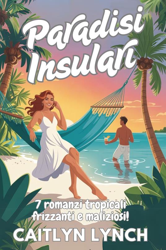 Paradisi Insulari - Caitlyn Lynch - ebook