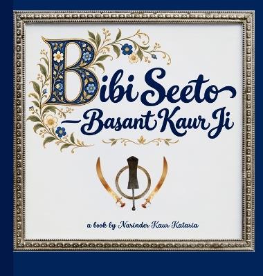 Bibi Seeto - Basant Kaur Ji - Narinder Kaur Kataria - cover