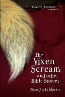 The Vixen Scream and other Bible Stories - Nancy Stohlman - cover