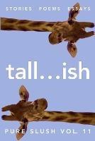 tall...ish Pure Slush Vol. 11 - Pure Slush - cover