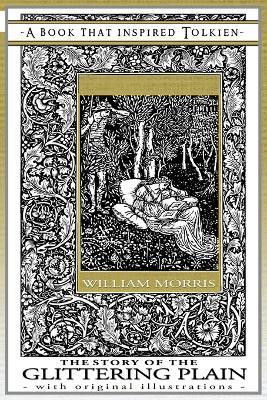 The Story of the Glittering Plain - A Book That Inspired Tolkien: With Original Illustrations - William Morris - cover