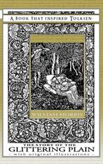 The Story of the Glittering Plain - A Book That Inspired Tolkien: With Original Illustrations
