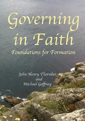 Governing in Faith: Foundations for Formation - cover