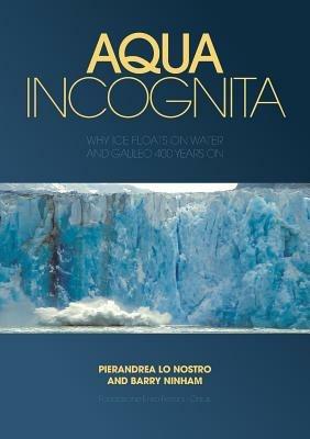 Aqua Incognita: Why Ice Floats on Water and Galileo 400 Years on - cover