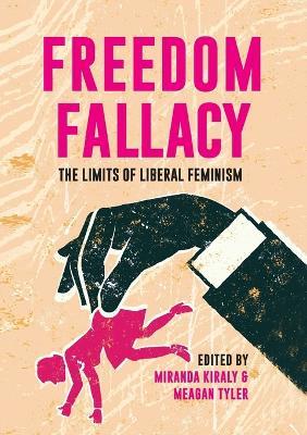 Freedom Fallacy: The Limits of Liberal Feminism - cover