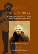 New Norcia: History of a Benedictine Colony in Western Australia 1846-1878