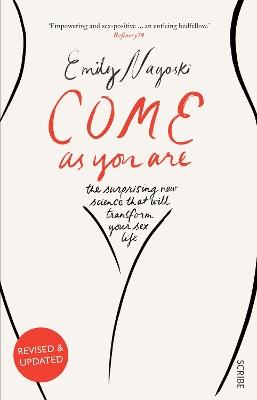 Come as You Are: the bestselling guide to the new science that will transform your sex life - Emily Nagoski - cover