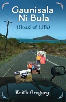 Guanisala Ni Bula: Road of Life - Keith Gregory - cover