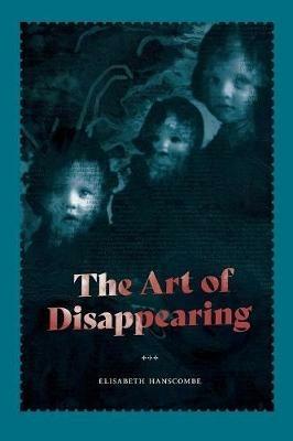 The Art of Disappearing - Elisabeth Hanscombe - cover