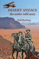 Desert Anzacs: the Under-told Story of the Sinai Palestine Campaign, 1916-1918 - Neil Dearberg - cover