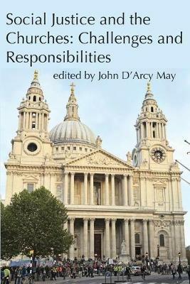 Social Justice and the Churches: Challenges and Responsibilities - John D'Arcy May - cover