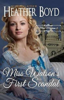 Miss Watson's First Scandal - Heather Boyd - cover