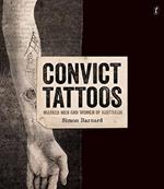 Convict Tattoos: Marked Men and Women of Australia