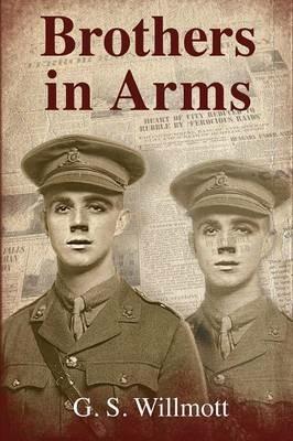 Brothers in Arms - G S Willmott - cover
