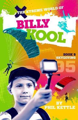 Skydiving: Book 5: The Xtreme World of Billy Kool - Phil Kettle - cover