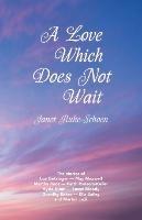 A Love Which Does Not Wait - Janet Ruhe-Schoen - cover