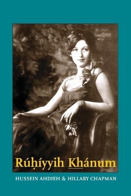 Rúhíyyih Khánum - Hussein Ahdieh,Chapman - cover