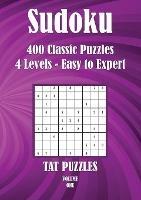 Sudoku: 400 Classic Puzzles 4 Levels - Easy to Expert - Tat Puzzles - cover
