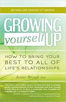 Growing Yourself Up: How to bring your best to all of life’s relationships - Jenny Brown - cover