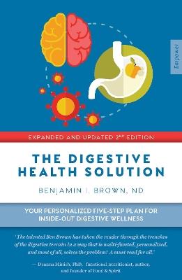 The Digestive Health Solution - Expanded & Updated 2nd Edition: Your personalized five-step plan for inside-out digestive wellness - Benjamin Brown - cover